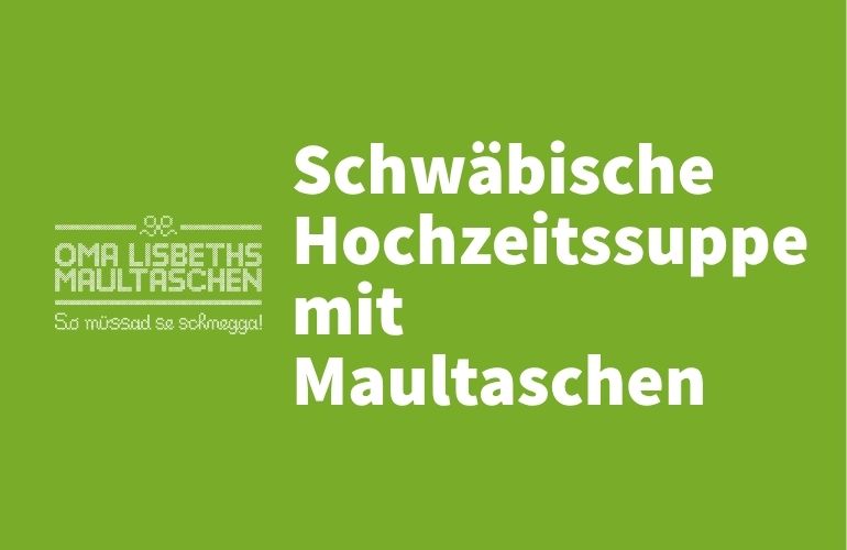Rezept Schwäbische Hochzeitssuppe mit Maultaschen