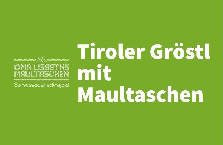 Rezept Tiroler Gröstl mit Maultaschen